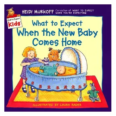 "What to Expect When the New Baby Comes Home" - "" ("Murkoff Heidi")(Pevná vazba)