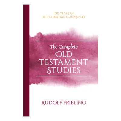 "The Complete Old Testament Studies" - "" ("Frieling Rudolf")(Pevná vazba)