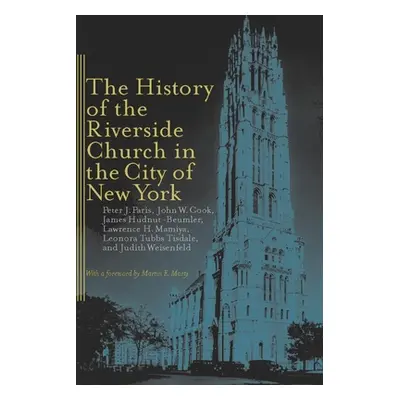 "The History of the Riverside Church in the City of New York" - "" ("Paris Peter J.")(Pevná vazb