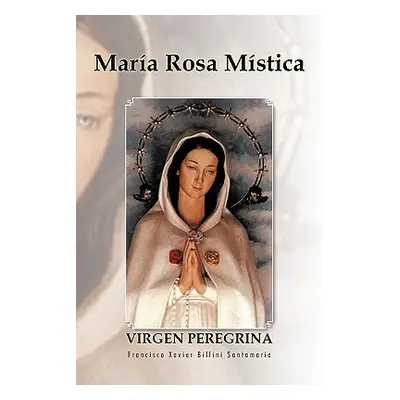 "Maria Rosa Mistica" - "" ("Santamaria Francisco Xavier Billini")(Paperback)