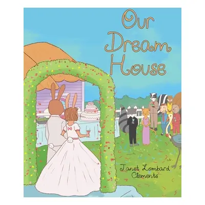 "Our Dream House" - "" ("Lombard Clements Janet")(Paperback)