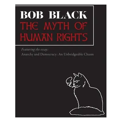 "The Myth of Human Rights" - "" ("Black Bob")(Paperback)