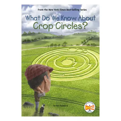 "What Do We Know about Crop Circles?" - "" ("Hubbard Ben")(Library Binding)