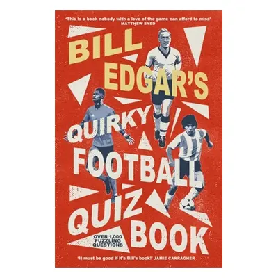 "Bill Edgar's Quirky Football Quiz Book" - "" ("Edgar Bill")(Paperback)