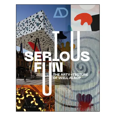 "Serious Fun: The Arty-Tecture of Will Alsop" - "" ("Hardingham Samantha")(Paperback)