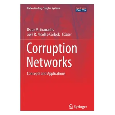 "Corruption Networks: Concepts and Applications" - "" ("Granados Oscar M.")(Paperback)