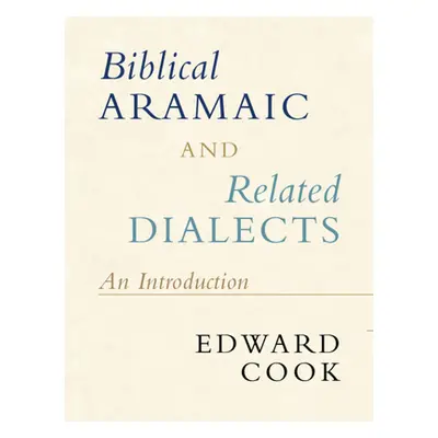 "Biblical Aramaic and Related Dialects: An Introduction" - "" ("Cook Edward")(Paperback)