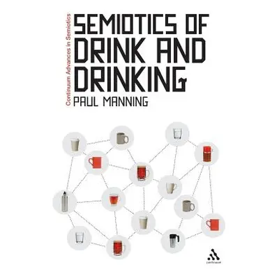 "Semiotics of Drink and Drinking" - "" ("Manning Paul")(Paperback)