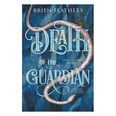 "Death of the Guardian" - "" ("Feathers Brien")(Paperback)