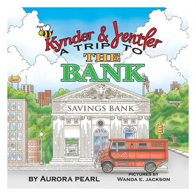 "Kynder & Jentler A Trip to the Bank" - "" ("Pearl Aurora")(Paperback)