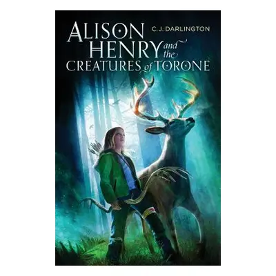 "Alison Henry and the Creatures of Torone" - "" ("Darlington C. J.")(Paperback)