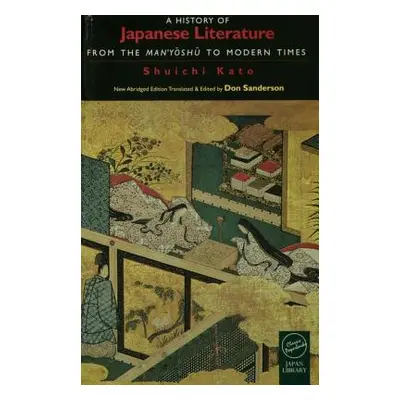 "A History of Japanese Literature: From the Manyoshu to Modern Times" - "" ("Kato Shuichi")(Pevn