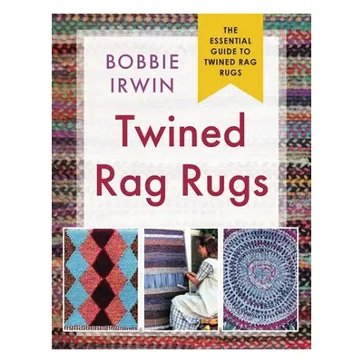 "Twined Rag Rugs" - "" ("Irwin Bobbie")(Paperback)