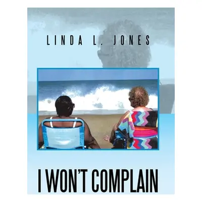 "I Won't Complain" - "" ("Jones Linda L.")(Pevná vazba)