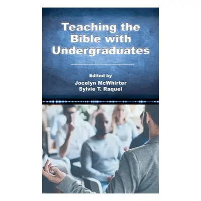 "Teaching the Bible with Undergraduates" - "" ("McWhirter Jocelyn")(Pevná vazba)