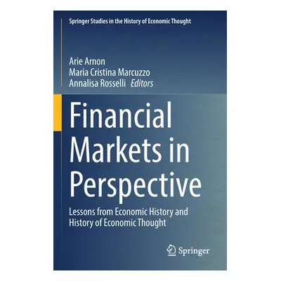 "Financial Markets in Perspective: Lessons from Economic History and History of Economic Thought