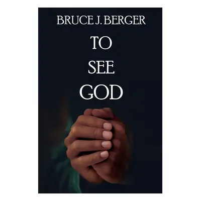 "To See God" - "" ("Berger Bruce J.")(Paperback)