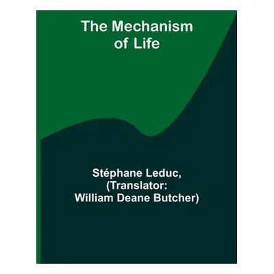 "The Mechanism of Life" - "" ("Leduc Stphane")(Paperback)