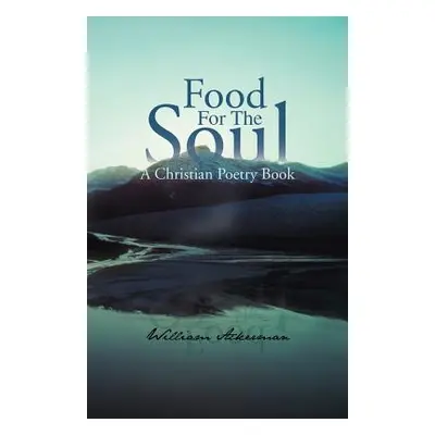 "Food for the Soul: A Christian Poetry Book" - "" ("Ackerman William")(Paperback)