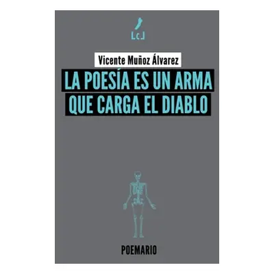 "La poesa es un arma que carga el diablo" - "" ("Muoz lvarez Vicente")(Paperback)