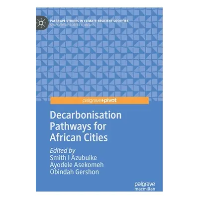 "Decarbonisation Pathways for African Cities" - "" ("Azubuike Smith I.")(Pevná vazba)