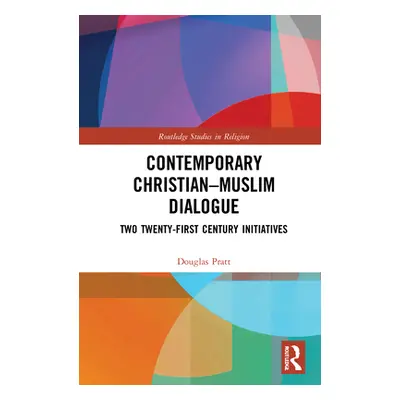 "Contemporary Christian-Muslim Dialogue: Two Twenty-First Century Initiatives" - "" ("Pratt Doug