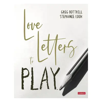 "Love Letters to Play" - "" ("Bottrill Greg")(Paperback)