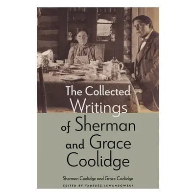 "The Collected Writings of Sherman and Grace Coolidge" - "" ("Coolidge Sherman")(Pevná vazba)