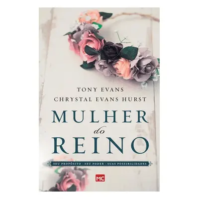 "Mulher do reino: Seu propsito, seu poder e suas possibilidades" - "" ("Evans Tony")(Paperback)