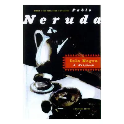 "Isla Negra: A Notebook / A Bilingual Edition" - "" ("Neruda Pablo")(Paperback)