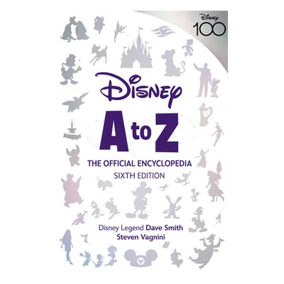 "Disney A to Z: The Official Encyclopedia, Sixth Edition" - "" ("Vagnini Steven")(Pevná vazba)