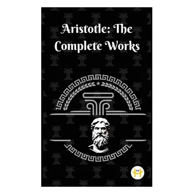 "Aristotle: The Complete Works" - "" ("Aristotle")(Pevná vazba)