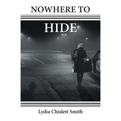 "Nowhere to Hide" - "" ("Smith Lydia Chislett")(Paperback)