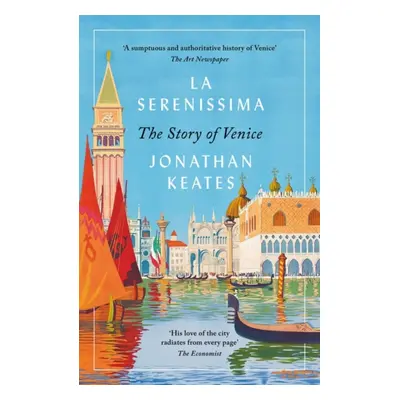 "La Serenissima" - "The Story of Venice" ("Keates Jonathan")(Paperback / softback)