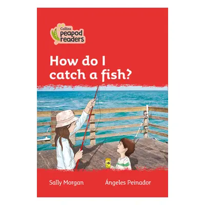 "Level 5 - How do I catch a fish?" - "" ("Morgan Sally")(Paperback / softback)