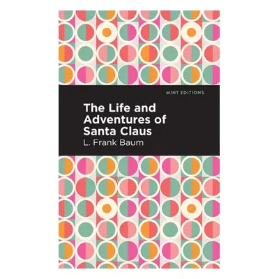 "The Life and Adventures of Santa Claus" - "" ("Baum L. Frank")(Paperback)