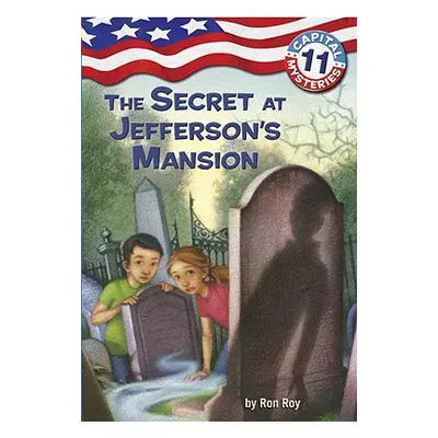 "Capital Mysteries #11: The Secret at Jefferson's Mansion" - "" ("Roy Ron")(Paperback)