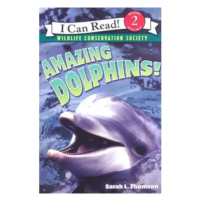 "Amazing Dolphins!" - "" ("Thomson Sarah L.")(Paperback)