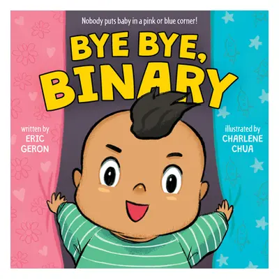 "Bye Bye, Binary" - "" ("Geron Eric")(Board Books)