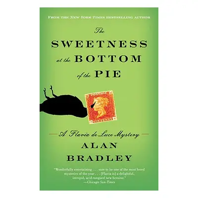 "The Sweetness at the Bottom of the Pie: A Flavia de Luce Mystery" - "" ("Bradley Alan")(Paperba