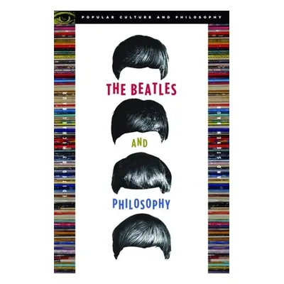 "The Beatles and Philosophy: Nothing You Can Think That Can't Be Thunk" - "" ("Baur Michael")(Pa