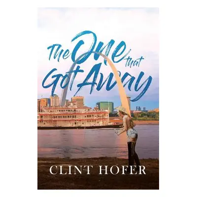 "The One That Got Away" - "" ("Hofer Clint")(Paperback)