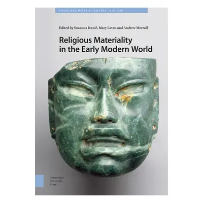 "Religious Materiality in the Early Modern World" - "" ("Ivanic Suzanna")(Pevná vazba)