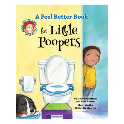 "A Feel Better Book for Little Poopers" - "" ("Bowen Leah")(Pevná vazba)