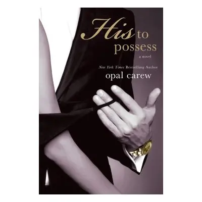 "His to Possess" - "" ("Carew Opal")(Paperback)