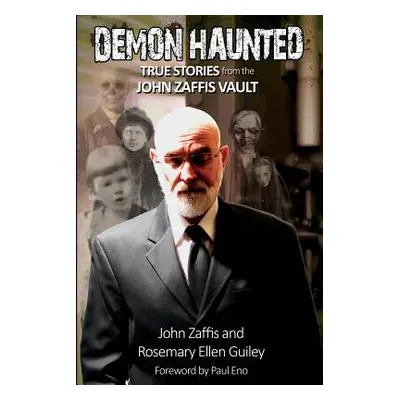 "Demon Haunted: True Stories from the John Zaffis Vault" - "" ("Zaffis John")(Paperback)