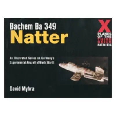 "Bachem Ba 349 Natter" - "" ("Myhra David")(Paperback)