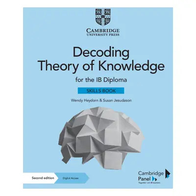 "Decoding Theory of Knowledge for the Ib Diploma Skills Book with Digital Access