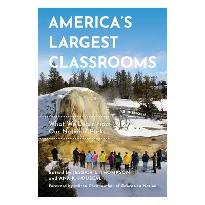 "America's Largest Classroom: What We Learn from Our National Parks" - "" ("Thompson Jessica L."