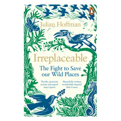 "Irreplaceable" - "The fight to save our wild places" ("Hoffman Julian")(Paperback / softback)